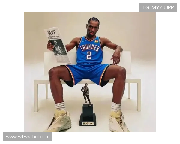 谢伊·吉尔杰斯-亚历山大的崛起之路：从潜力新星到NBA超级巨星的蜕变