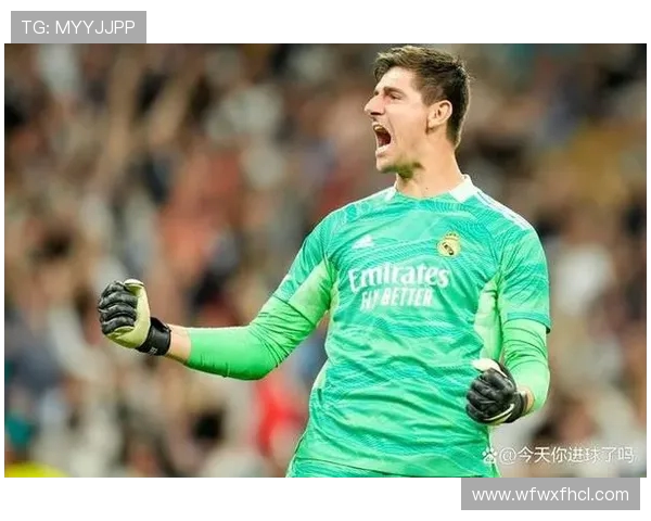 蒂博库尔图瓦重返赛场展现门神本色引领皇家马德里再创辉煌篇章